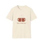 Here With You T-Shirt