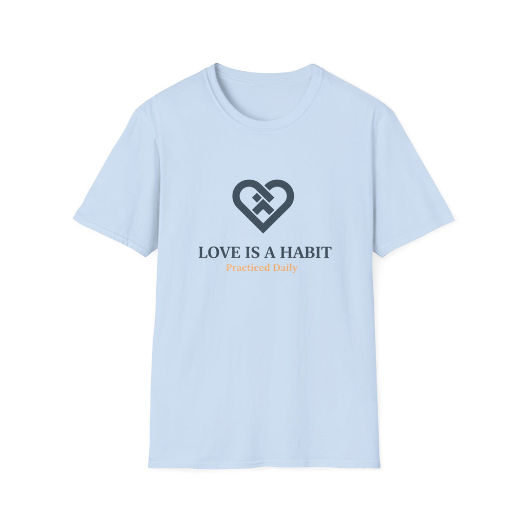 Love is a Habit T-Shirt