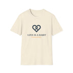 Love is a Habit T-Shirt