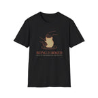 Being Formed T-Shirt