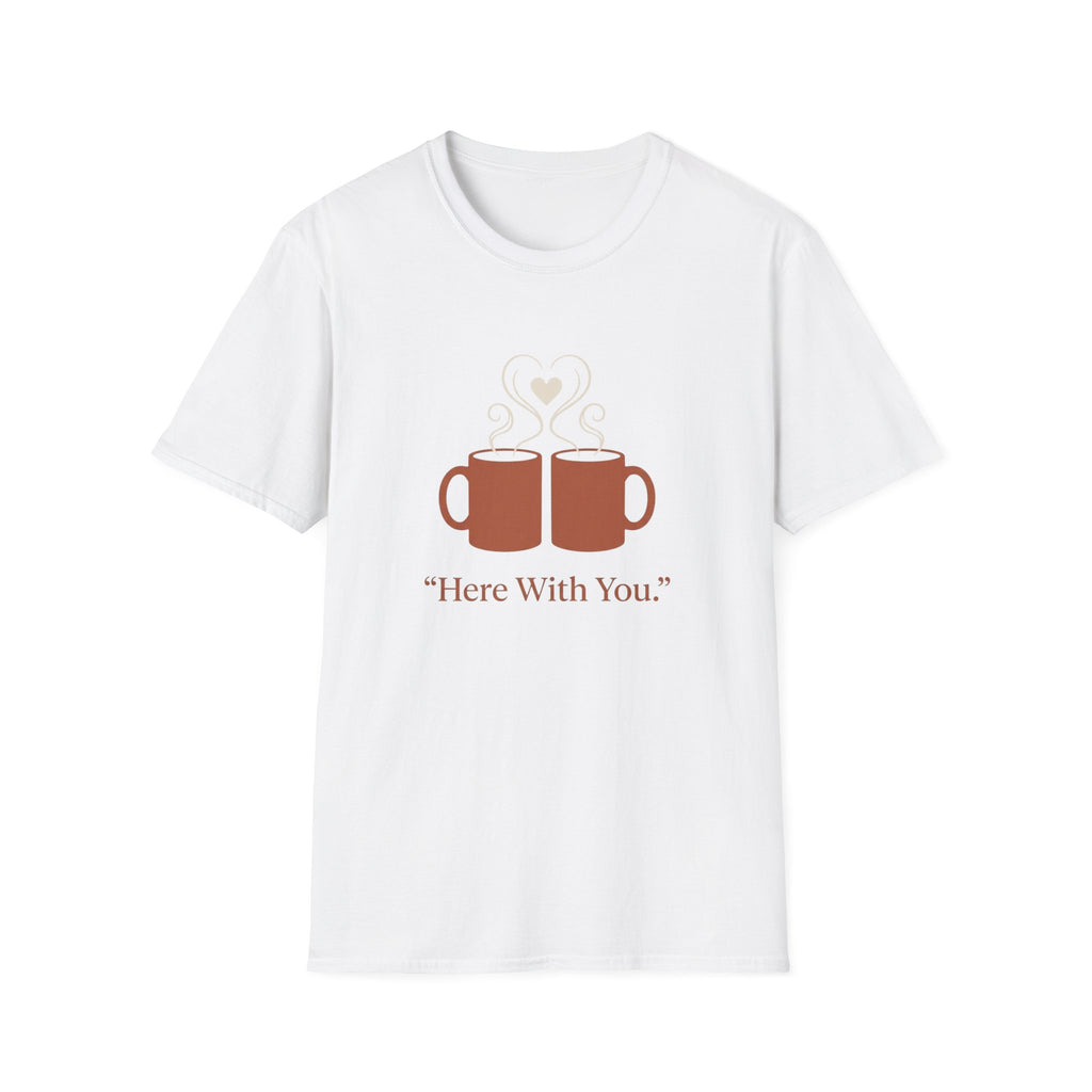 Here With You T-Shirt