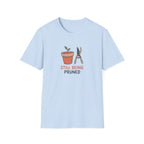 Still Being Pruned T-Shirt