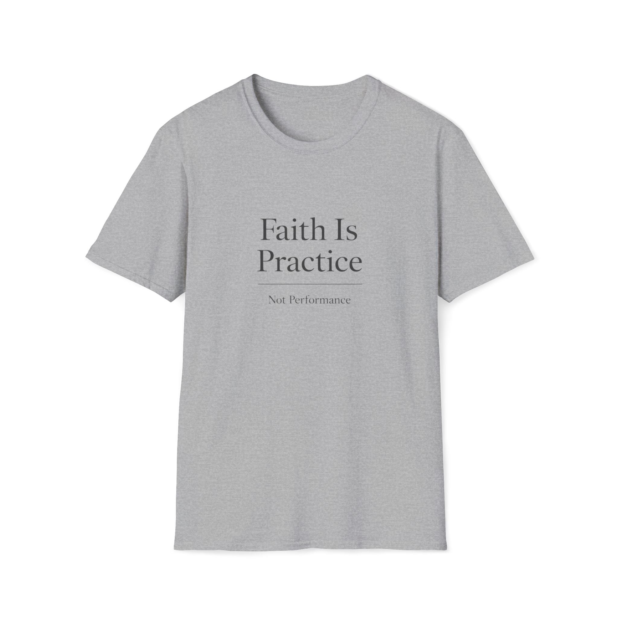 Faith Is Practice T-Shirt