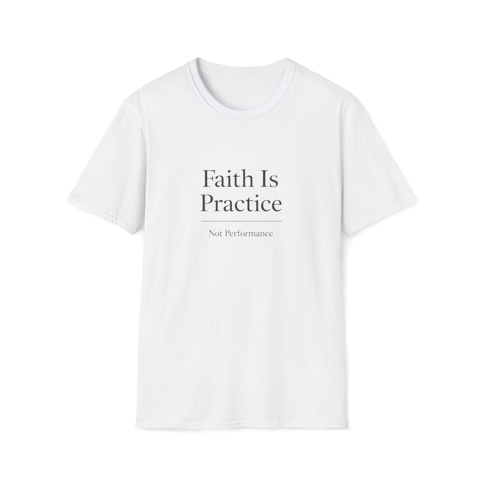 Faith Is Practice T-Shirt