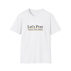 Let's Pray T-Shirt