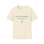 Love Is Patient T-Shirt