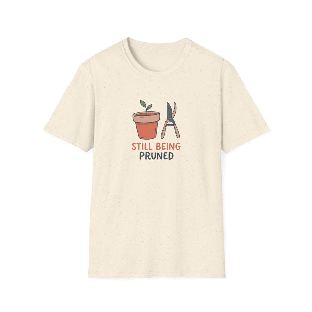 Still Being Pruned T-Shirt