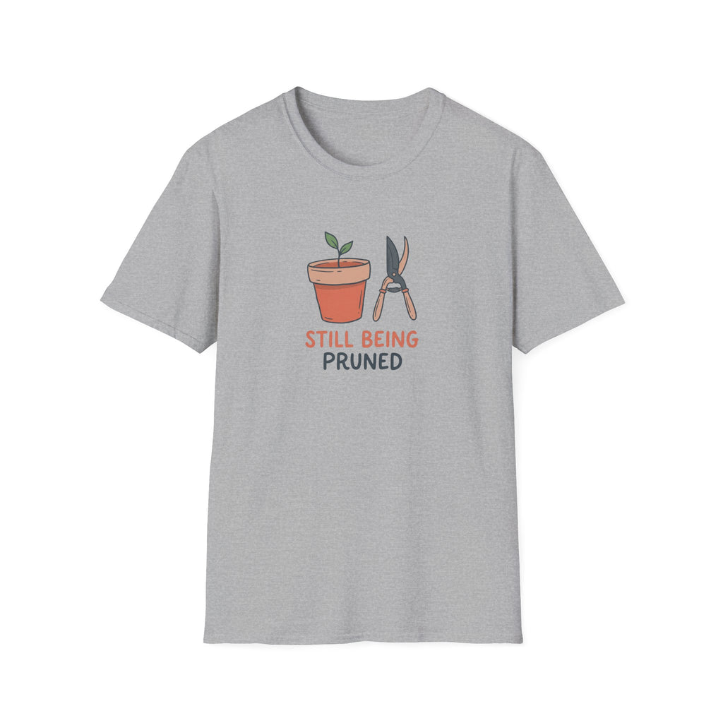 Still Being Pruned T-Shirt