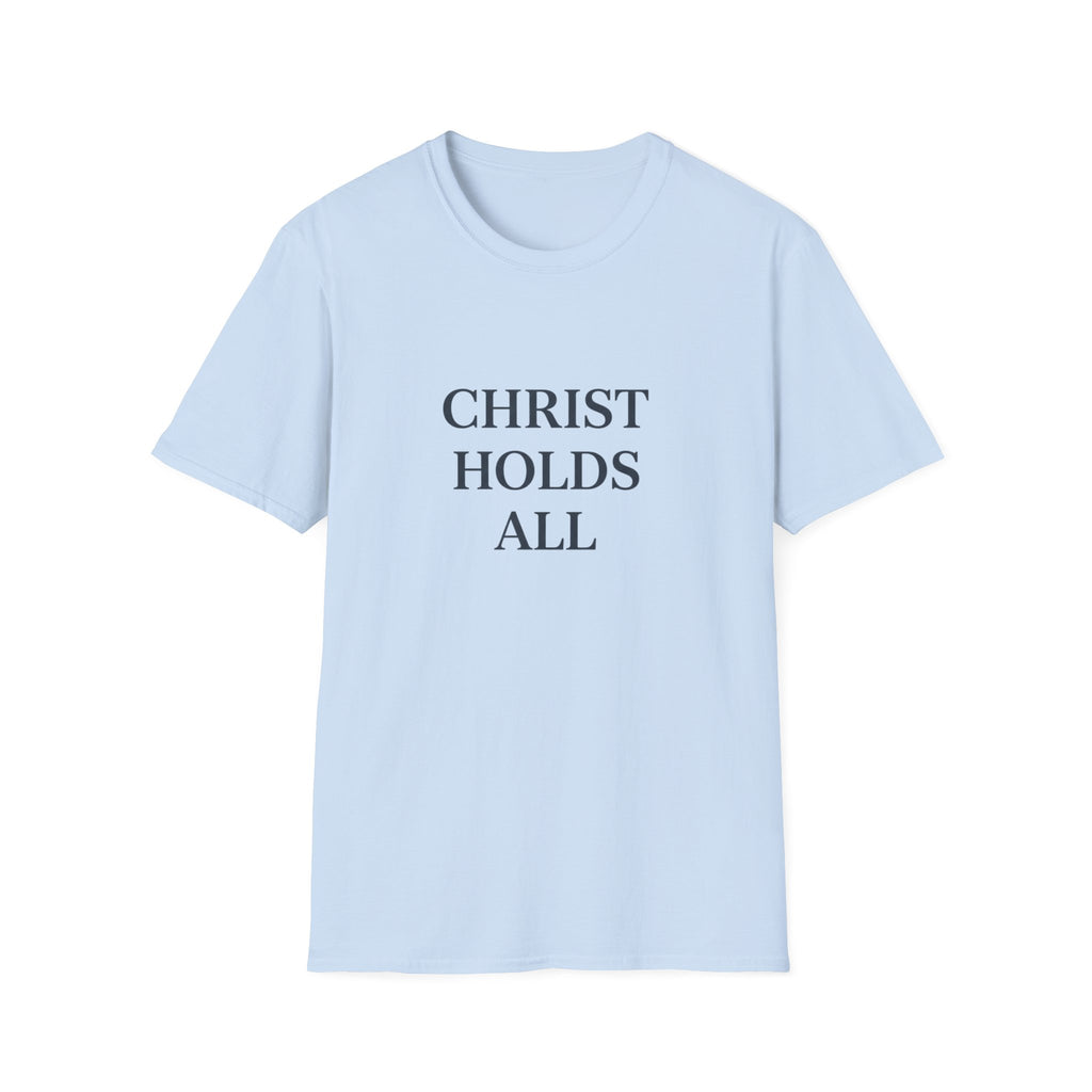 Christ Holds All T-Shirt