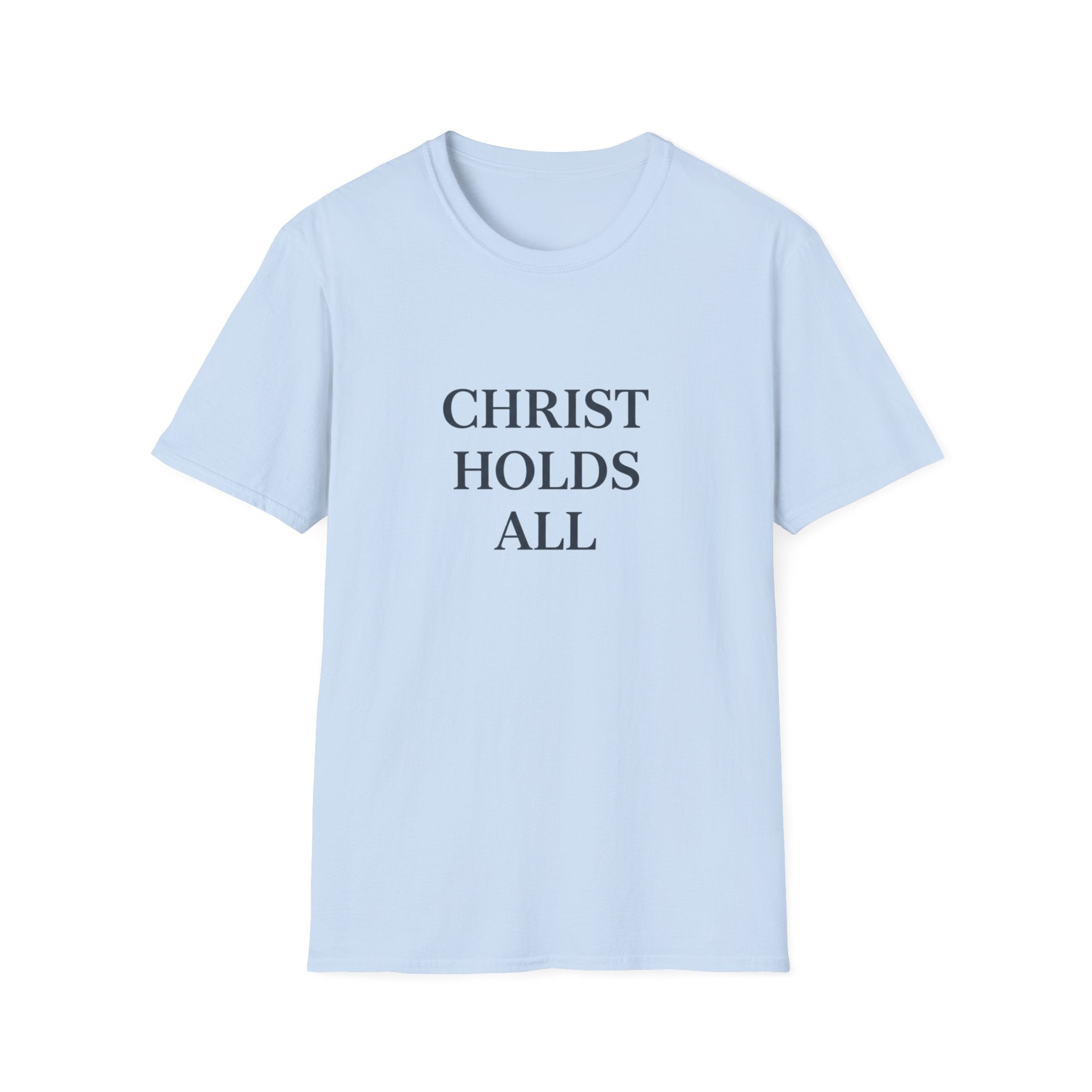 Christ Holds All T-Shirt