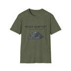 Buit Quietly T-Shirt