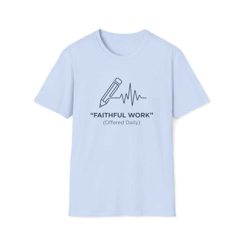 Faithful Work T-Shirt