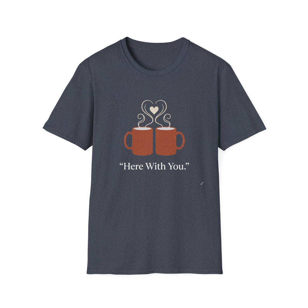 Here With You T-Shirt