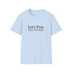 Let's Pray T-Shirt