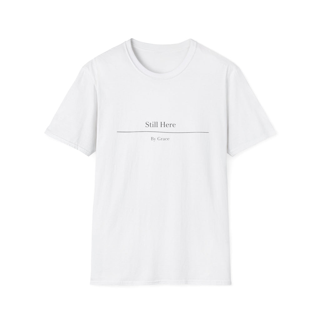 Still Here T-Shirt