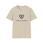 Love is a Habit T-Shirt