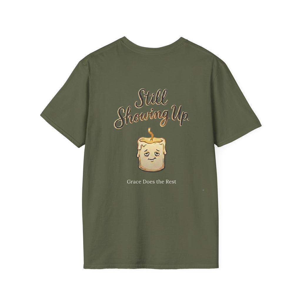 Still Showing Up T-Shirt