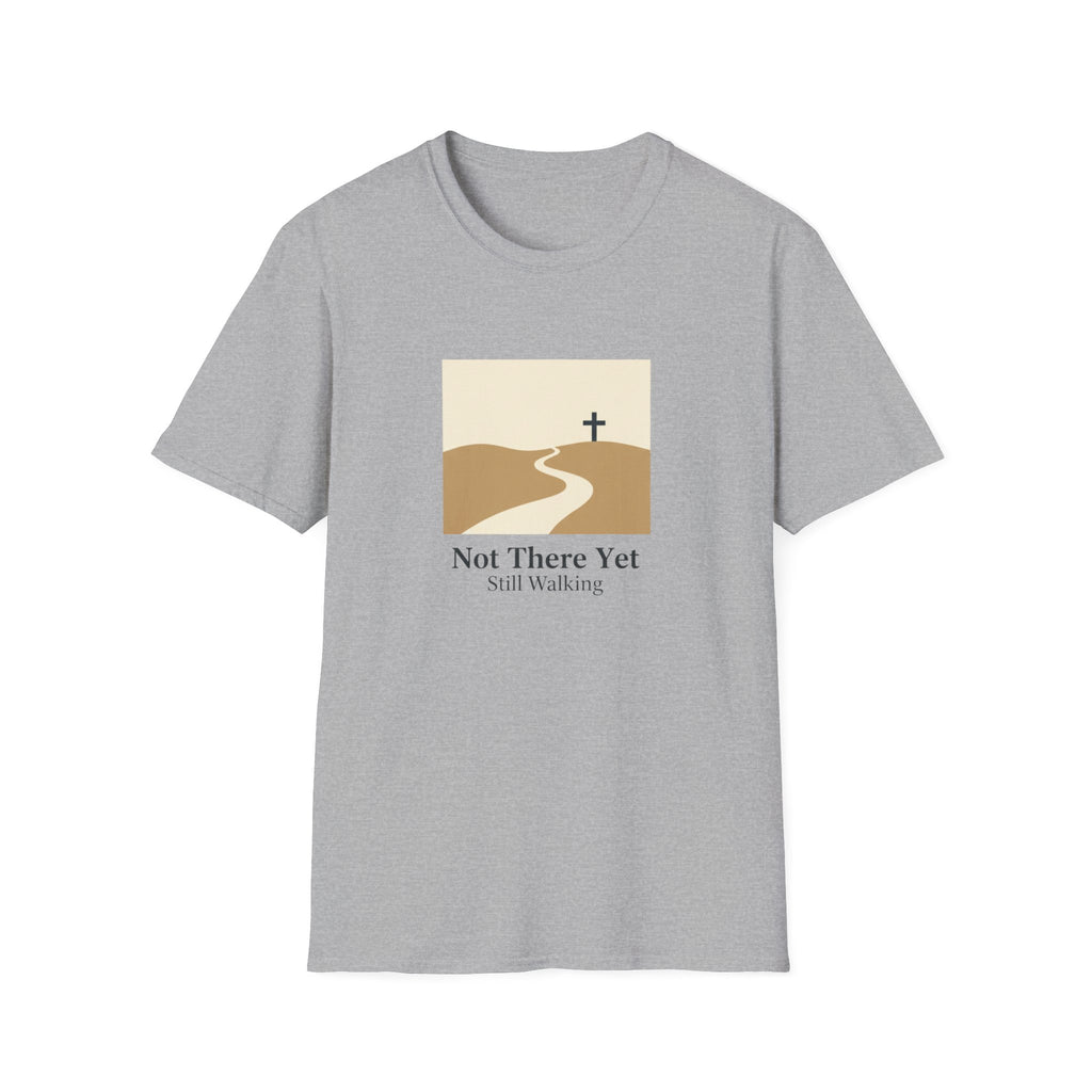 Not There Yet T-Shirt