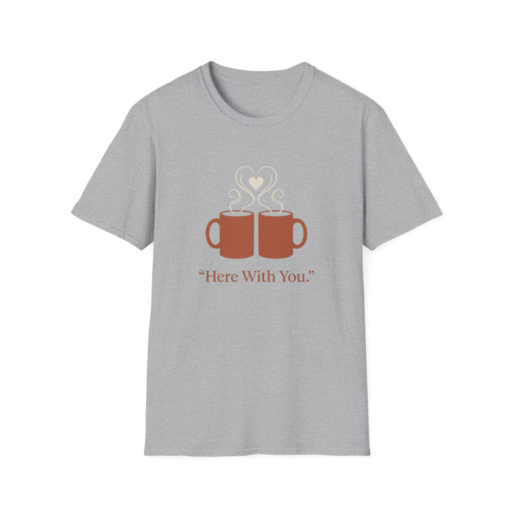 Here With You T-Shirt