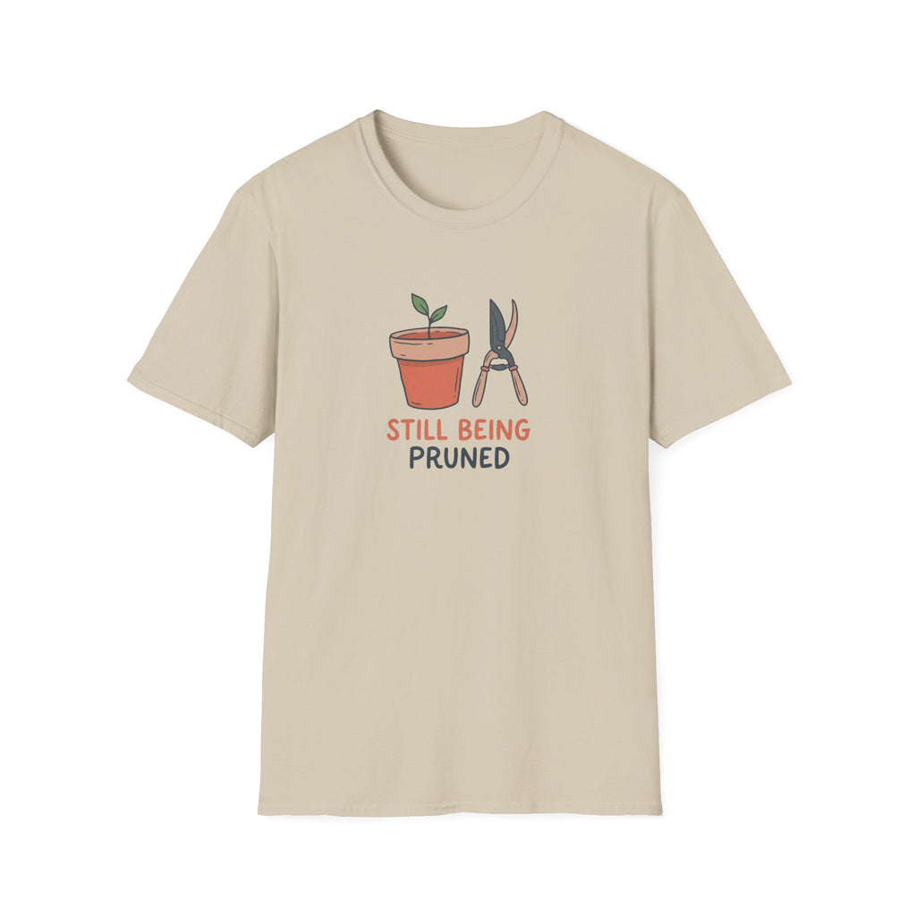 Still Being Pruned T-Shirt