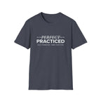 Practiced T-Shirt