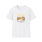 Not There Yet T-Shirt