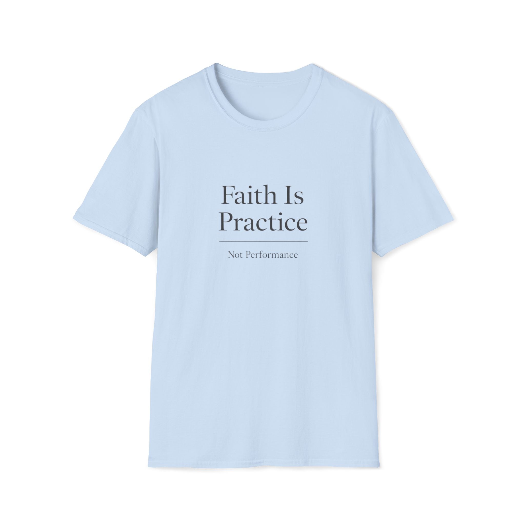 Faith Is Practice T-Shirt