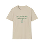 Love Is Patient T-Shirt