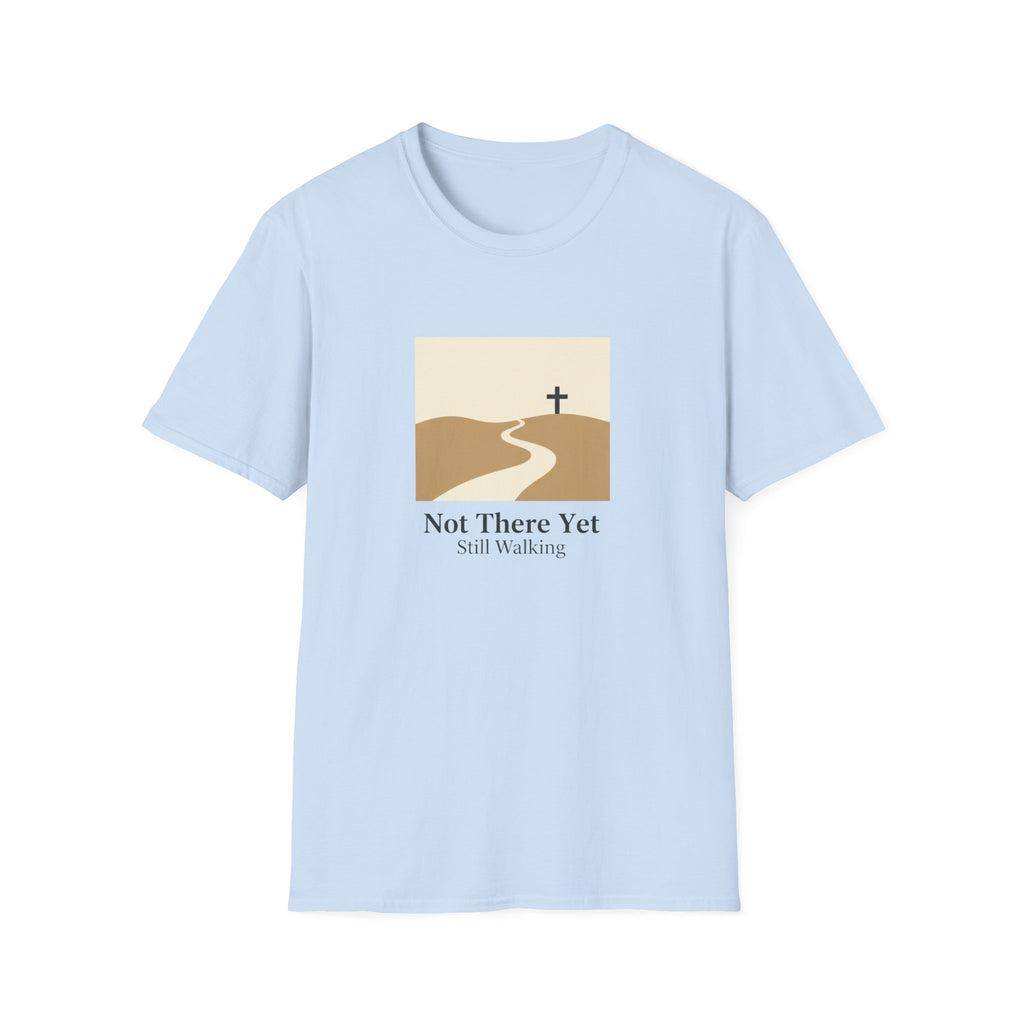Not There Yet T-Shirt