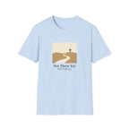 Not There Yet T-Shirt