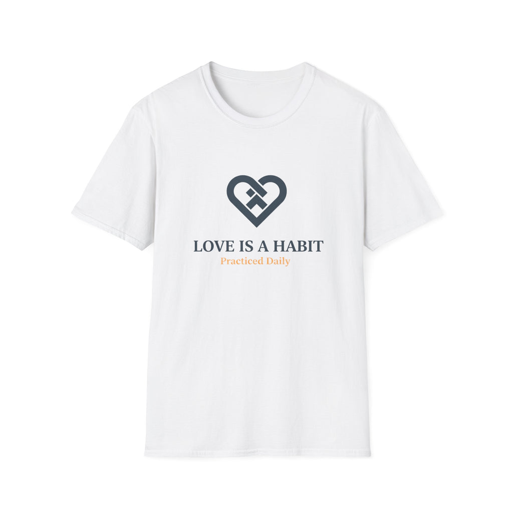 Love is a Habit T-Shirt