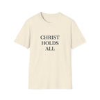 Christ Holds All T-Shirt