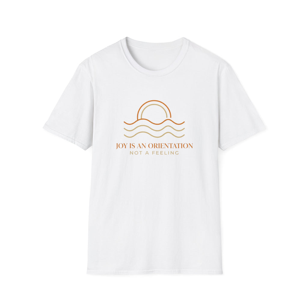 Joy Is An Orientation T-Shirt
