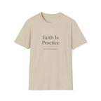 Faith Is Practice T-Shirt