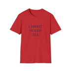 Christ Holds All T-Shirt
