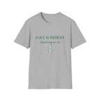 Love Is Patient T-Shirt