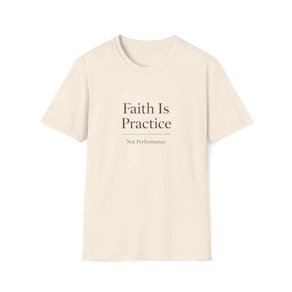 Faith Is Practice T-Shirt