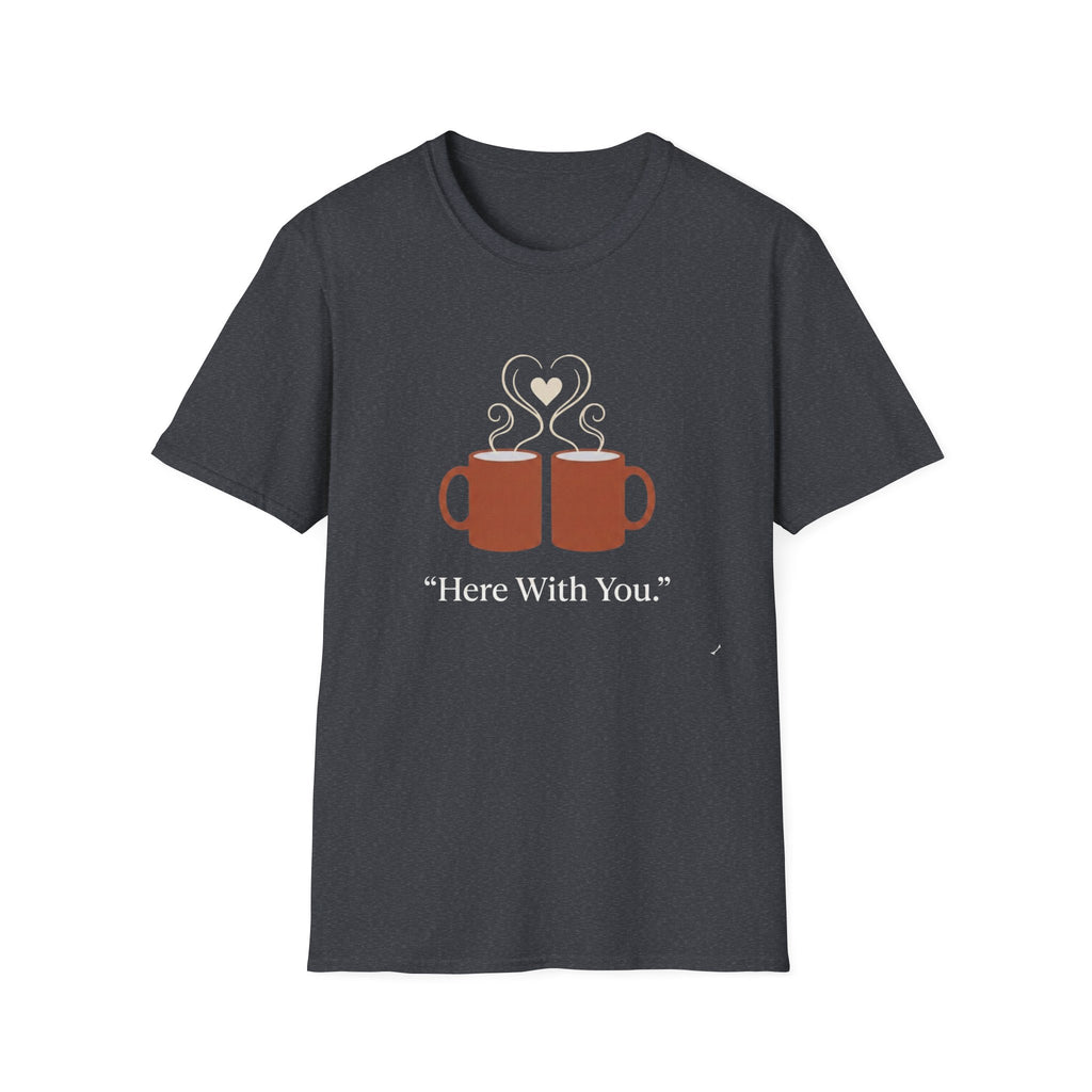 Here With You T-Shirt