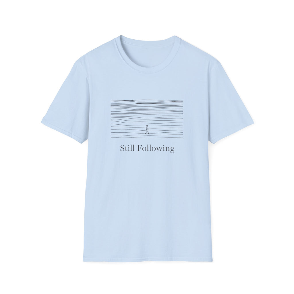 Still Following T-Shirt