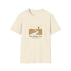 Not There Yet T-Shirt